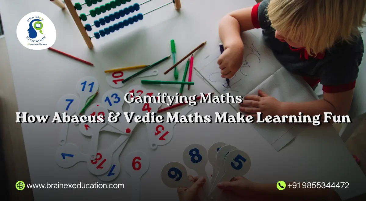 Gamifying Math: How Abacus & Vedic Maths Make Learning Fun